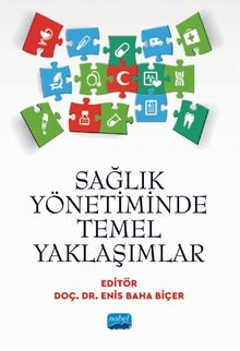 Sağlık Yönetiminde Temel Yaklaşımlar - Kolektif