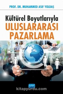 Kültürel Boyutlarıyla Uluslararası Pazarlama - Prof. Dr. Muhammed Asıf Yoldaş