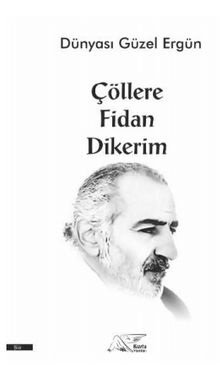 Çöllere Fidan Dikerim - Dünyası Güzel Ergün