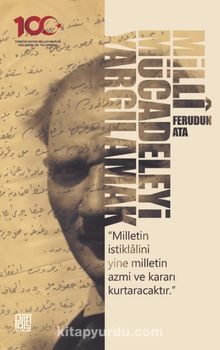 Milli Mücadeleyi Yargılamak - Ferudun Ata