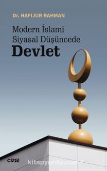 Modern İslami Siyasal Düşüncede Devlet - Hafijur Rahman