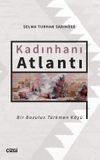 Kadınhanı Atlantı & Bir Bozulus T&uuml;rkmen K&ouml;y&uuml;