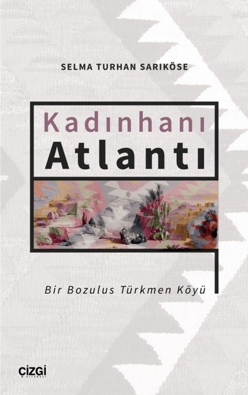 Kadınhanı Atlantı & Bir Bozulus Türkmen Köyü