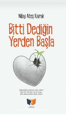 Bitti Dediğin Yerden Başla - Nilay Ateş Kıvrak