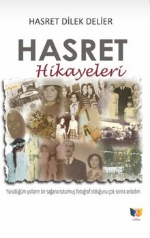 Hasret Hikayeleri - Hasret Dilek Delier