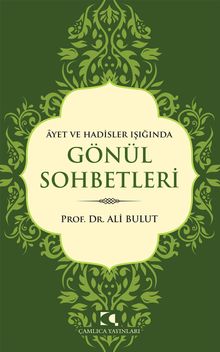 Ayet Ve Hadisler Işığında Gönül Sohbetleri