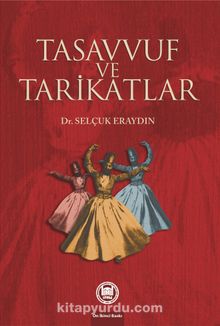 Tasavvuf ve Tarikatlar - Doç. Dr. Selçuk Eraydın