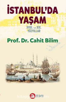 İstanbul’da Yaşam & XVII. ve XIX. Yüzyıllar - Prof. Dr. Cahit Bilim