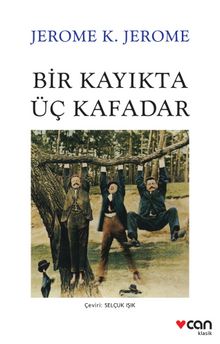 Bir Kayıkta Üç Kafadar - Jerome K. Jerome