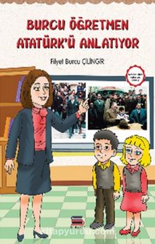 Burcu Öğretmen Atatürk'ü Anlatıyor - Filyet Burcu Çilingir