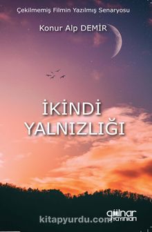 İkindi Yalnızlığı - Konur Alp Demir