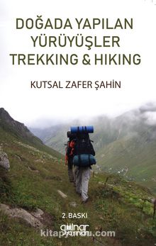 Doğada Yapılan Yürüyüşler Trekking-Hiking - Kutsal Zafer Şahin