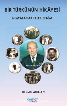 Bir Türkünün Hikayesi & Nem’alacak Felek Benim - Halil Atılgan