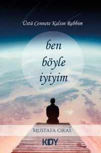 Ben Böyle İyiyim Üstü Cennete Kalsın Rabbim