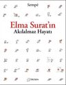Elma Surat'ın Akılalmaz Hayatı