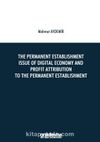 The Permanent Establishment Issue Of Digital Economy And Profit Attribution To The Permanent Establishment