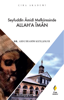 Seyfuddin Amidi Mefkuresinde Allah’a İman - Dr. Abdurrahim Kızılşeker