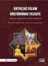 Orta&ccedil;ağ İslam K&uuml;lt&uuml;r&uuml;nde Felsefe & Akımlar, Filozoflar ve Temel Sorunlar