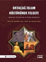 Ortaçağ İslam Kültüründe Felsefe & Akımlar, Filozoflar ve Temel Sorunlar