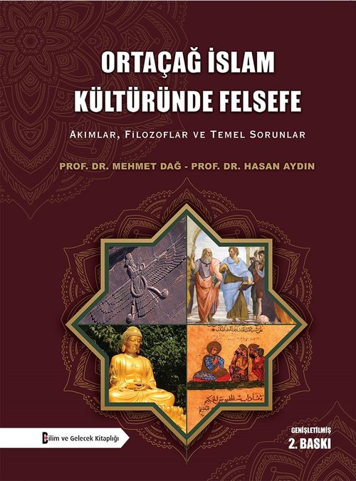 Ortaçağ İslam Kültüründe Felsefe & Akımlar, Filozoflar ve Temel Sorunlar