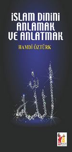 İslam Dinini Anlamak ve Anlatmak