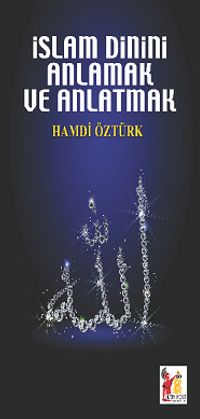 İslam Dinini Anlamak ve Anlatmak
