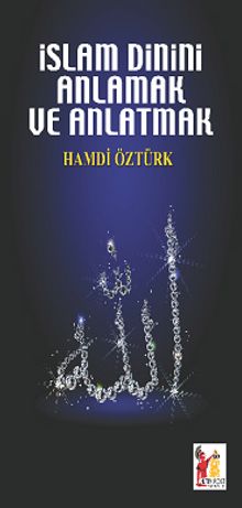 İslam Dinini Anlamak ve Anlatmak