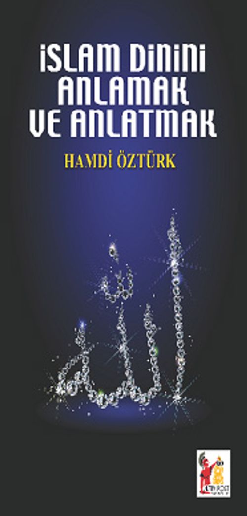 İslam Dinini Anlamak ve Anlatmak