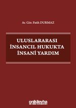Uluslararası İnsancıl Hukukta İnsani Yardım