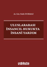 Uluslararası İnsancıl Hukukta İnsani Yardım
