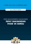 Ceza Muhakemesi Hukukunda İspat Bakımından İfade ve Sorgu İstanbul Ceza Hukuku ve Kriminoloji Arşivi Yayın No: 38