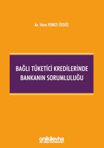 Bağlı Tüketici Kredilerinde Bankanın Sorumluluğu