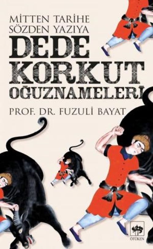 Mitten Tarihe, Sözden Yazıya  Dede Korkut Oğuznameleri