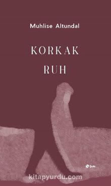 Korkak Ruh - Muhlise Altundal