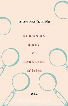 Kur’an’da Birey ve Karakter Eğitimi - Hasan Rıza Özdemir
