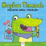 Haylaz Timsah Dişlerini Nasıl Fırçalar? 