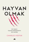 Hayvan Olmak & Bir İnsanın Hayvana D&ouml;n&uuml;şmesinin İzini S&uuml;rmek