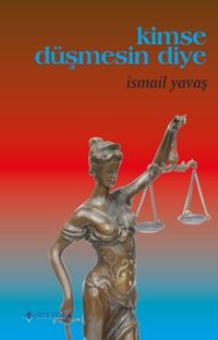 Kimse Düşmesin Diye