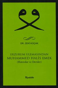 Erzurum Ulemasından Muhammed Halis Emek (Hatıralar ve Dersler)
