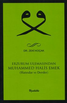 Erzurum Ulemasından Muhammed Halis Emek (Hatıralar ve Dersler)