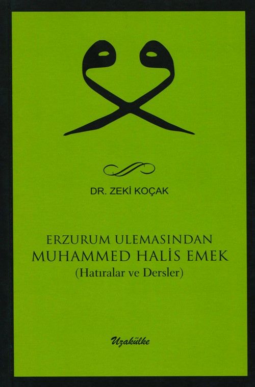 Erzurum Ulemasından Muhammed Halis Emek (Hatıralar ve Dersler)
