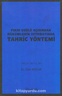 Fıkıh Usulü Açısından Hükümlerin İstinbatında Tahriç Yöntemi - Dr. Zeki Koçak