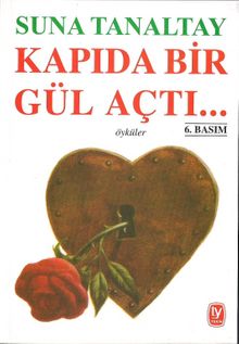 Kapıda Bir Gül Açtı... - Suna Tanaltay