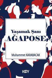 Yaşamak Şanı: Ağapose 