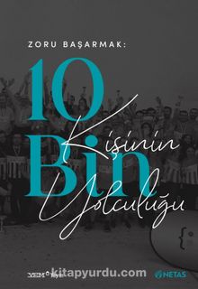 Zoru Başarmak: 10 Bin Kişinin Yolculuğu - Rıdvan Akar