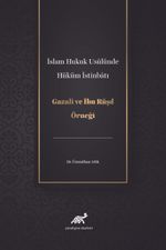 İslam Hukuk Usulünde Hüküm İstinbatı & Gazali ve İbn Rüşd Örneği