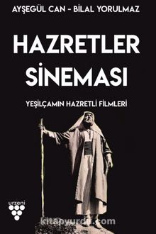 Hazretler Sineması & Yeşilçam'ın Hazretli Filmleri - Bilal Yorulmaz