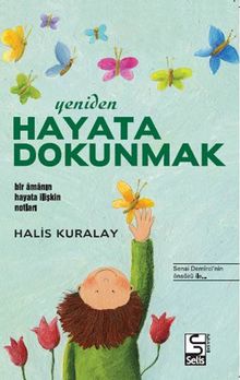 Yeniden Hayata Dokunmak & Bir Amanın Hayata İlişkin Notları
