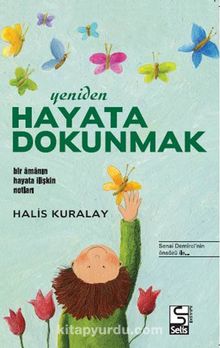 Yeniden Hayata Dokunmak & Bir Amanın Hayata İlişkin Notları - Halis Kuralay