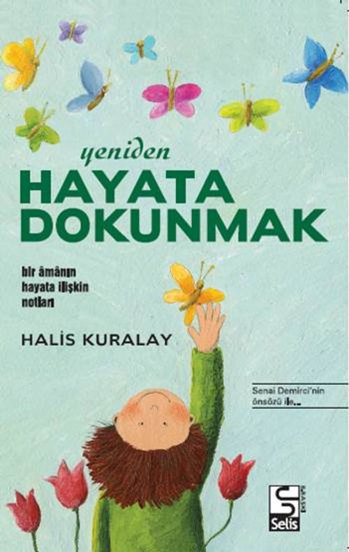 Yeniden Hayata Dokunmak & Bir Amanın Hayata İlişkin Notları